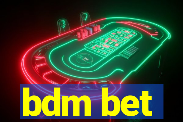 bdm bet